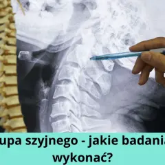 Do jakiego lekarza z bólem kręgosłupa szyjnego? Kto pomoże i jak leczyć?