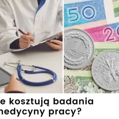 Ile kosztują badania u lekarza medycyny pracy? Sprawdź ceny i oszczędzaj