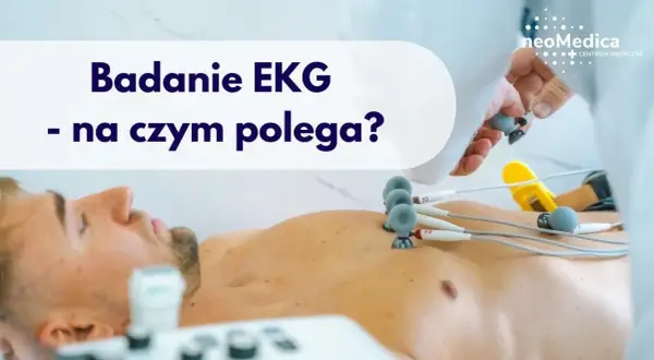 Na czym polega badanie EKG i jak może uratować Twoje zdrowie?
