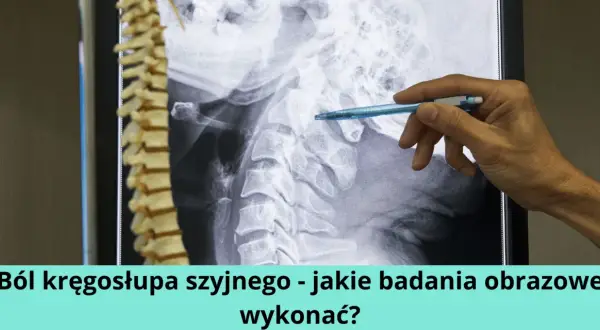 Do jakiego lekarza z bólem kręgosłupa szyjnego? Kto pomoże i jak leczyć?