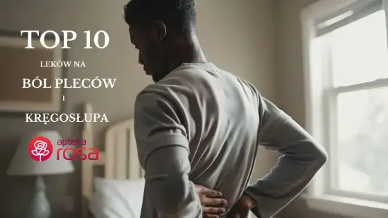Silne leki przeciwbólowe na kręgosłup - kiedy naprawdę pomagają