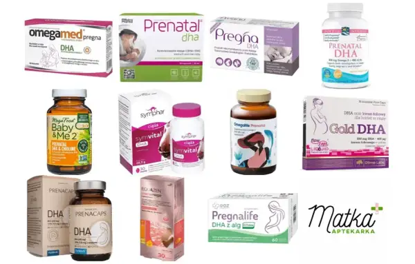 Suplementy diety z DHA dla kobiet w ciąży: Pregna DHA, Gold DHA, Symvital DHA, Prenatal DHA, Omegamed pregna, Baby & Me 2, Prenacaps DHA, Equazen mumomega, Pregnalife DHA z alg.